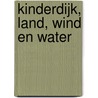 Kinderdijk, land, wind en water by Ben Maandag