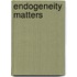 Endogeneity matters