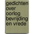 Gedichten over oorlog bevrijding en vrede