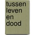 Tussen leven en dood