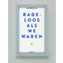 Radeloos als we waren
