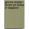 Gimme Shelter - Forten en ficties in Laagland door Sacha Bronwasser