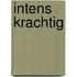 Intens krachtig