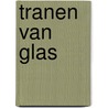Tranen van glas by Jo Roos-ter Welle