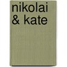 Nikolai & Kate by Nora Roberts