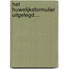 Het huwelijksformulier uitgelegd.... door D.W. Tuinier