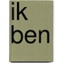Ik Ben