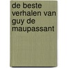 De beste verhalen van Guy de Maupassant door Guy de Maupassant