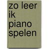 Zo leer ik piano spelen by Unknown