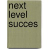 Next level succes by Roelof Ter Mors