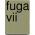 Fuga VII
