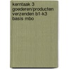 Kerntaak 3 goederen/producten verzenden B1-K3 basis mbo door Ovd Educatieve Uitgeverij