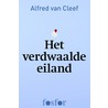 Het verdwaalde eiland by Alfred van Cleef