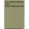 Van zelfbeschikking naar toekomstperspectief by Anne-Floor Dekker