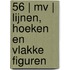 56 | MV | Lijnen, hoeken en vlakke figuren