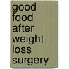 Good food after weight loss surgery door Kristel De Vogelaere