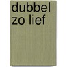 Dubbel zo lief by Maureen Child