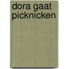 Dora gaat picknicken door Onbekend