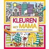 Kleuren met mama by Unknown