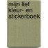 Mijn lief kleur- en stickerboek