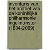 Inventaris van het archief van de Koninklijke Philharmonie Ingelmunster (1834-2009) by Anneleen Soenens
