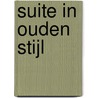 Suite in ouden stijl by C.J. Bute