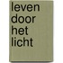 Leven door het Licht