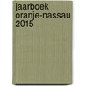 Jaarboek Oranje-Nassau 2015 door Onbekend
