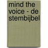 Mind the voice - de stembijbel by Tiffany Veys