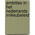 Ambities in het Nederlands milieubeleid