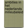 Ambities in het Nederlands milieubeleid door Nico Hoogervorst