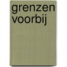 Grenzen voorbij by Hanneke Muilwijk