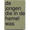 De jongen die in de hemel was door Onbekend