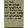 De NIVEL zorgmonitor krimpgebieden resultaten van een quick scan en conceptueel monitorontwerp by W. Ruizendaal