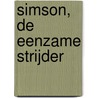 Simson, de eenzame strijder by J.A. Weststrate