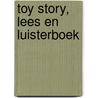 Toy Story, lees en luisterboek door Onbekend