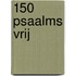 150 Psaalms vrij