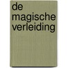 De magische verleiding by Paula Kuiper -Haasnoot