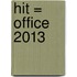 HIT = Office 2013