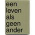 Een leven als geen ander