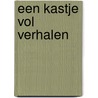 Een kastje vol verhalen by Mariet van Zanten-van Hattum