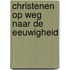 Christenen op weg naar de eeuwigheid