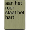 Aan het roer staat het hart by George Harinck