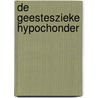 De geesteszieke hypochonder door Don Koolen