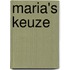 Maria's Keuze