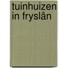 Tuinhuizen in Fryslân by Rudolf Wielinga