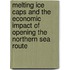 Melting ice caps and the economic impact of opening the northern sea route