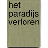 Het paradijs verloren door John Milton