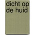 Dicht op de huid