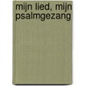 Mijn lied, mijn psalmgezang by Gerjanne Dannenberg